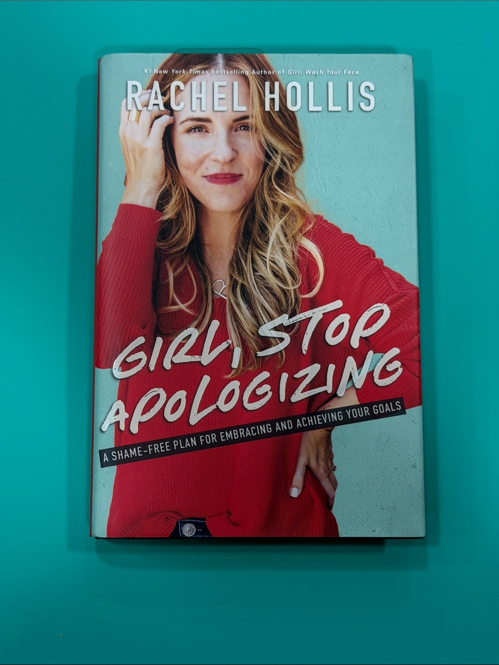 Girl, Stop Apologizing by Rachel Hollis - hard cover